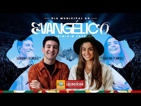 AO VIVO: Dia do Evangélico em Ibimirim 2026 | Leandro Borges e Isadora Pompeo