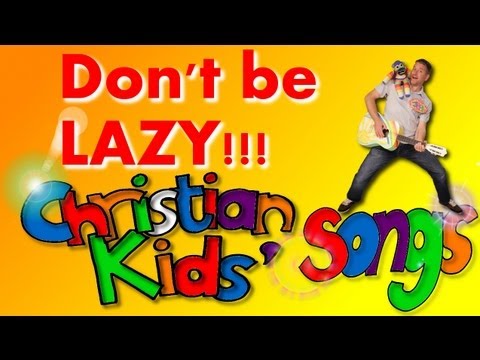 KIDS' SONGS,kids songs,words lyrics ON SCREEN, Christian Children songs, DON'T BE LAZY.