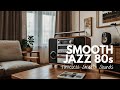 Smooth Jazz 80s Timeless Vibes Vol 3