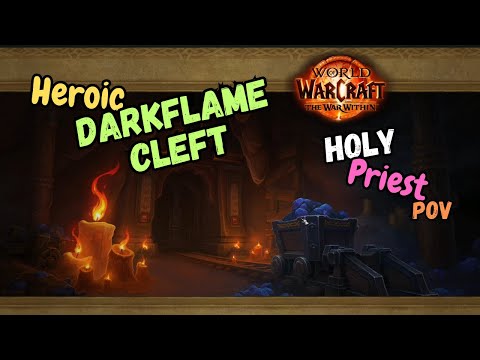 Heroic Run | Darkflame Cleft | Holy Priest PoV | The War Within | No Commentary |