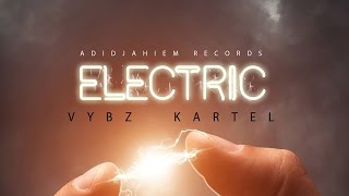 Vybz Kartel - Electric - October 2015