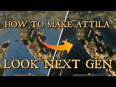How To Make Total War: Attila Look Next-Gen In Under 5 Minutes! Full Mod Tutorial/Walkthrough