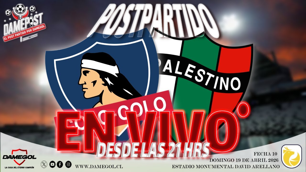 🔴[[VIVO]]🔴 Post Partido Colo Colo vs Palestino | DAMEPOST