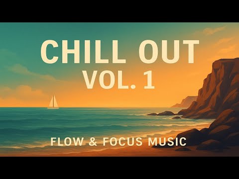 Chill Out Volumen 1 – Flow & Focus Music