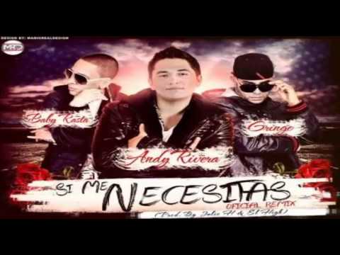 Si Me Necesitas - Andy Rivera Ft. Baby Rasta Y Gringo (Prod. By Julio H Y El High) - Descarga