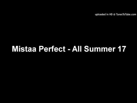 Mistaa Perfect - All Summer 17