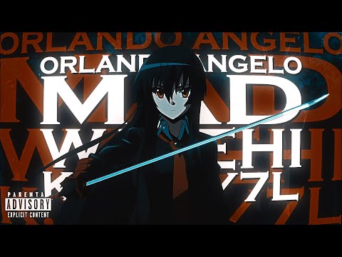 ORLANDO ANGELO - MAD [W/ K.V.N//7Ł & WAVEHI] (Official AMV)