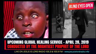 A MEGA GLOBAL HEALING SERVICE COMING UP ON APRIL 28, 2019 LIVE ON JESUS IS LORD RADIO