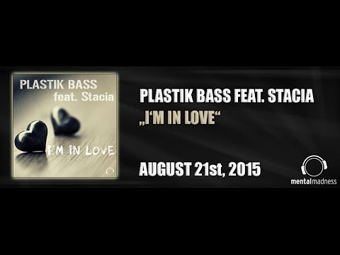 PLASTIK BASS Feat. Stacia - I'm In Love - All Mixes