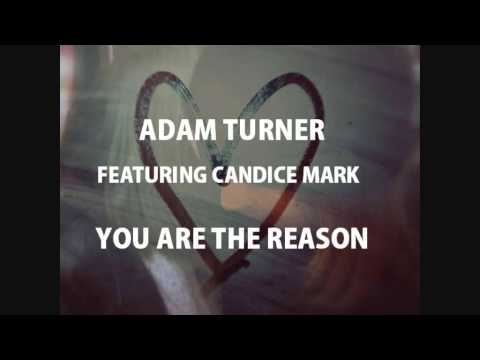 Adam Turner Featuring Candice Mark - You Are The Reason (produced by SINIMA)