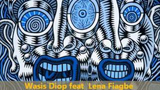 Wasis Diop Ft Lena Fiagbe - No Sant (Flytronix Mix) video