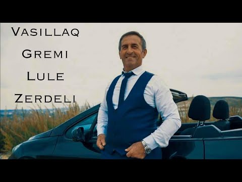 Vasillaq Gremi-Lule Zerdeli