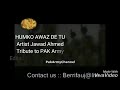 Hum Ko Awaz De Tu Jawad Ahmad PAK Army Song