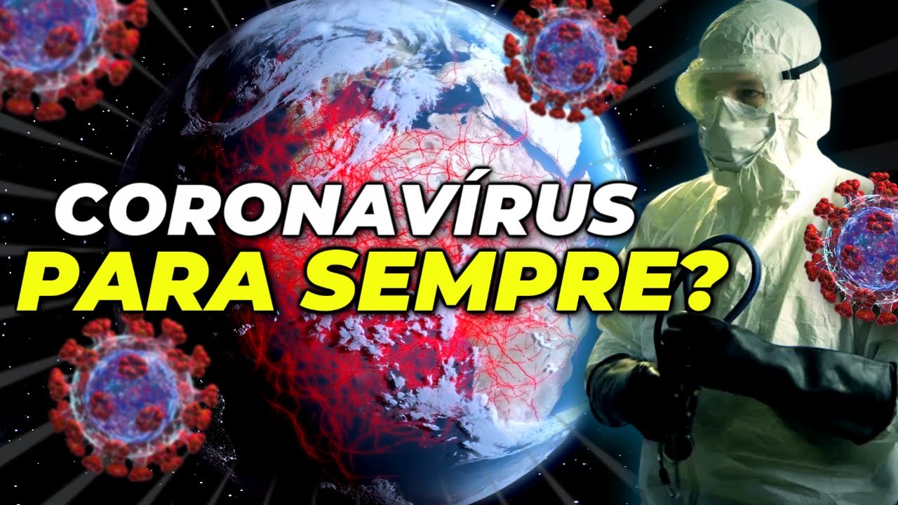 A COVID NUNCA vai ACABAR (Eis o porquê)