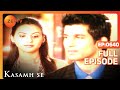 Kasamh Se - Full Episode - 640 - Prachi Desai, Ram Kapoor, Roshni Chopra - Zee TV