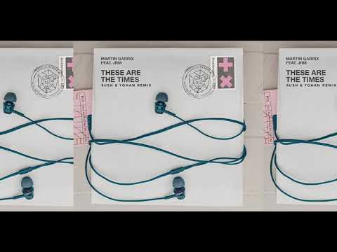 Martin Garrix feat. JRM - These Are The Times - SUSH & YOHAN REMIX
