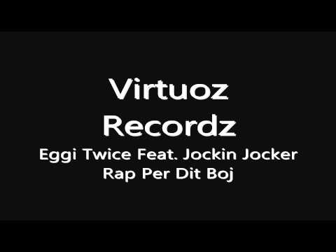 Eggi Twice Feat. Jockin Jocker - Rap Per Dit Boj - [ Virtuoz Recordz ] 2011 [HQ]