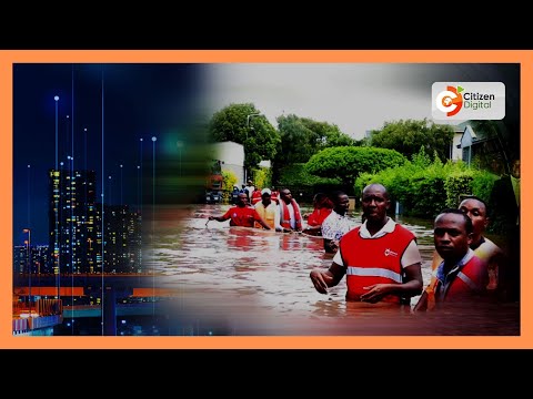 Nairobi residents wake up to flooded homes, impassable roads as rains leave a trail of destruction