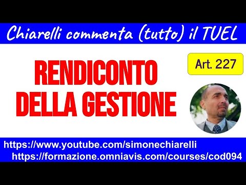 Chiarelli commenta (tutto) il TUEL - Art. 227 - Rendiconto della gestione (10/7/2023)