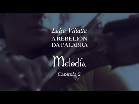 Vídeo: Luisa Villalta: a rebelión da palabra. Capítulo 2. Melodía