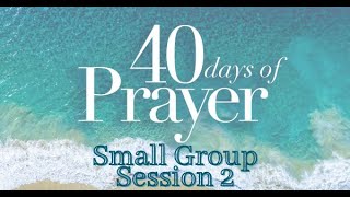 40 Days of Prayer | Group Session 2 | Rock Springs Church