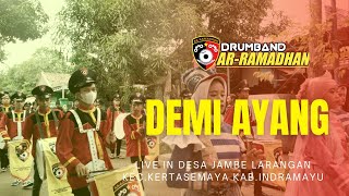 Download lagu Demi Ayang Drumband AR-RAMADHAN || Live In Desa Jambe larangan kec.Kertasemaya Kab.indramayu mp3