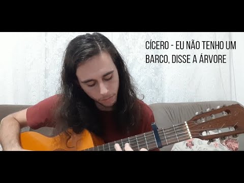 Eu Não Tenho Um Barco, Disse A Árvore - Cicero