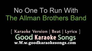 No One To Run With -  The Allman Brothers Banb (Lyrics Karaoke) [ goodkaraokesongs.com ]