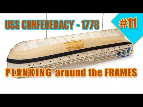 The biggest and most difficult ship model kit - #11 - USS CONFEDERACY - [PLANKING around the FRAMES]