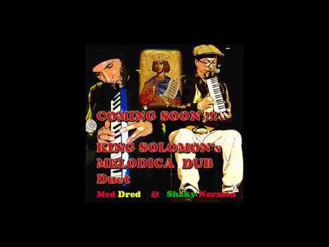 King Solomon's Melodica Dub duet promo  - Shaky Norman & Med Dred