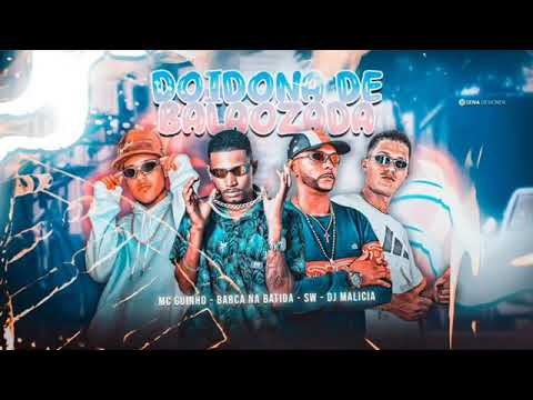 MC Guinho, Barca na batida, SW , DJ Malicia - Doidona de Balaozads
