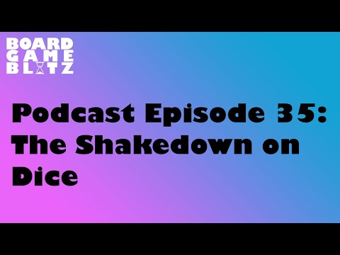 Episode 35 - The Shakedown on Dice