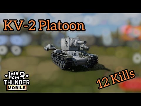 Unstoppable KV-2 Platoon | 12 Kills in War Thunder Mobile!