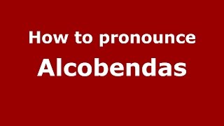 How to pronounce Alcobendas