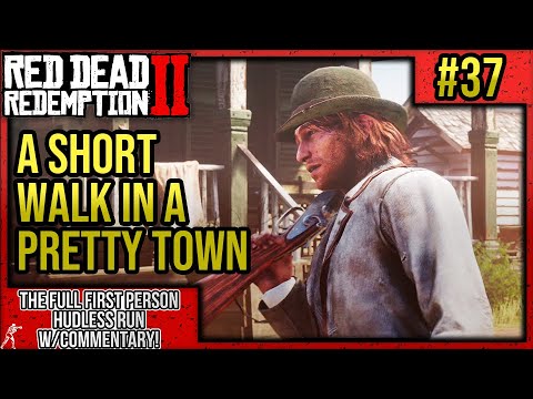 Red Dead Redemption 2: First Person No HUD Walkthrough P.37 "A Short Walk In A Pretty Town"
