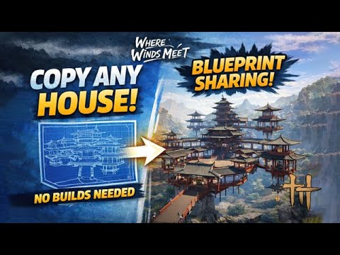 You Won’t Need Build Tutorials Anymore in Where Winds Meet 🏠 | Blueprint Sharing Feature