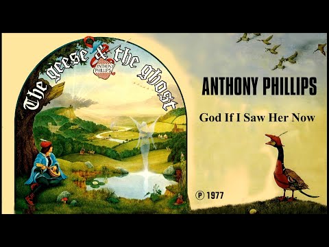 ANTHONY PHILLIPS - God If I Saw Her Now