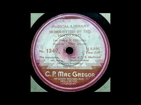 1938 Les Parker (ET) - Silhouetted In The Moonlight (Mary Downs, vocal)