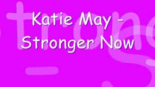 Katie May - Stronger Now