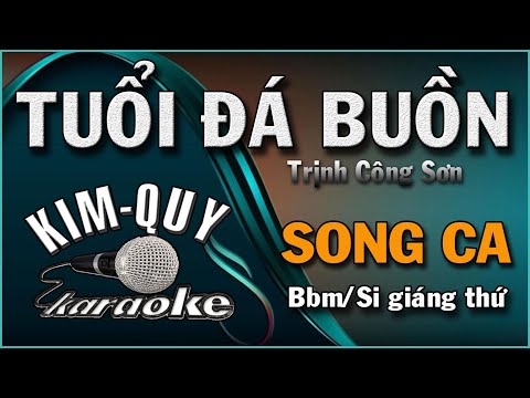 KARAOKE TUỔI ĐÁ BUỒN - SONG CA ( Điệu Bossa Nova ) ( Bbm/Si giáng thứ )