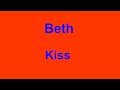 Beth  - Kiss - with lyrics