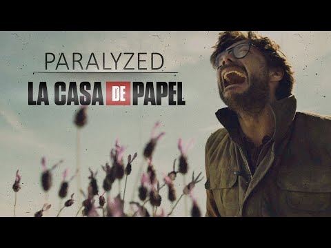 La Casa De Papel || Paralyzed
