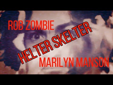Rob Zombie and Marilyn Manson HELTER SKELTER VIDEO with lyrics
