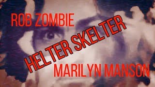 Rob Zombie and Marilyn Manson HELTER SKELTER VIDEO with lyrics