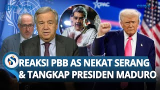 Reaksi PBB soal Militer AS Nekat Serang Venezuela hingga Tangkap Presiden Nicolas Maduro