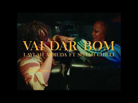 Laylah Arruda - Vai dar bom (feat. Sistah Chilli - Prod. Rico O.B.F) [Official Music Video]