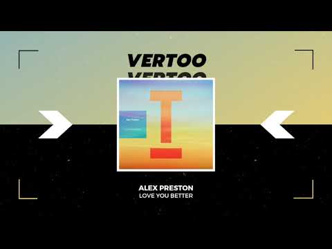 Alex Preston - Love You Better