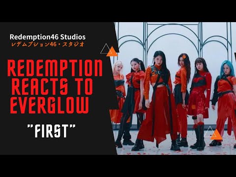 EVERGLOW (에버글로우) - FIRST MV (Redemption Reacts)