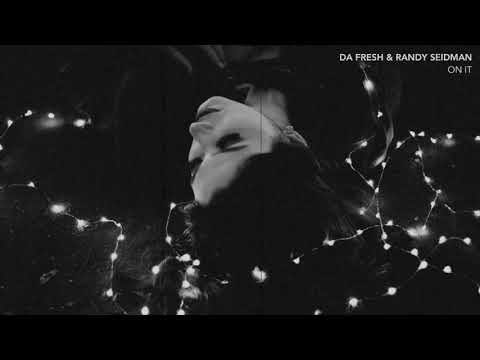 DA FRESH & RANDY SEIDMAN - ON IT