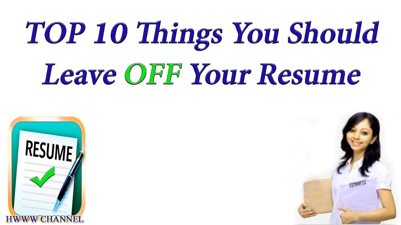 <h1 class=title>What NOT To Put On A Resume - TOP 10 Things</h1>